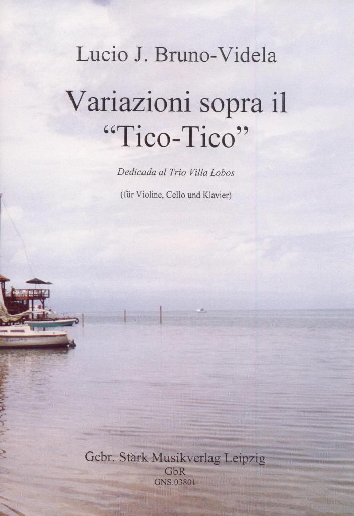 Noten: Variacioni sopra il "Tico Tico" - Lucio Bruno-Videla (für Violine, Cello und Klavier)